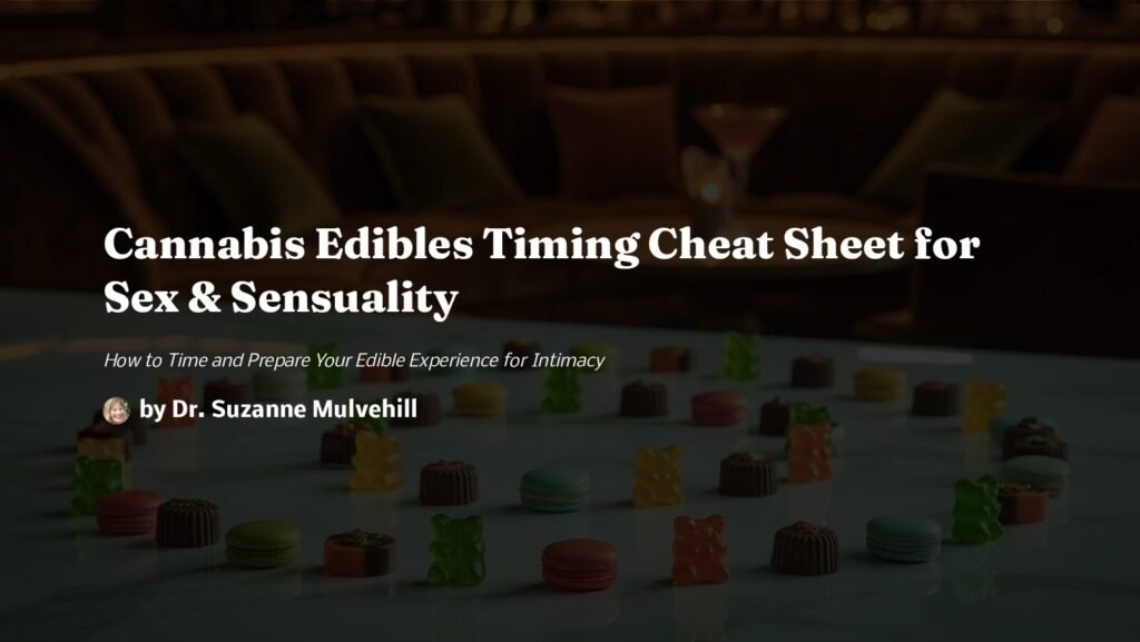 thumbnail of Cannabis-Edibles-Timing-Cheat-Sheet-for-Sex-and-Sensuality (1)