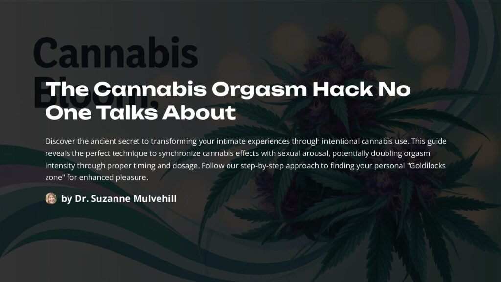 thumbnail of The-Cannabis-Orgasm-Hack-No-One-Talks-About (3)